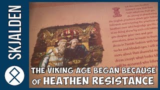 The Viking Age Began Because of Heathen Resistance