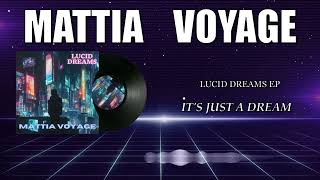 Mattia Voyage - It's Just A Dream [From The EP: \