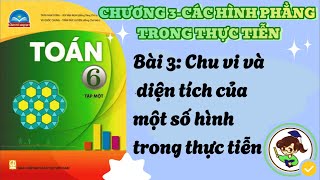 Chương 3-Bài 3: Chu vi và diện tích của một số hình trong thực tiễn| Toán 6-chân trời sáng tạo|2024