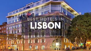 Best Hotels In Lisbon Portugal (Best Affordable & Luxury Options)