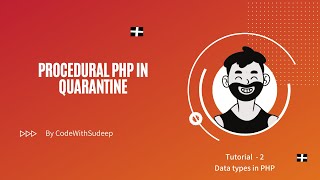 PHP in quarantine | Tutorial - 2 | Data Types In PHP | PHP7