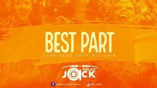 DJ Jack Presents: The Best Part Mixtape (Carriacou Soca Mix 2018)