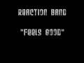 reaction band feels good