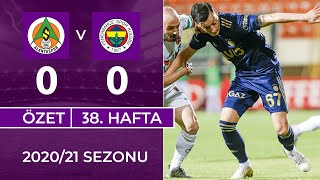 ÖZET: A. Alanyaspor 0-0 Fenerbahçe | 38. Hafta - 2020/21