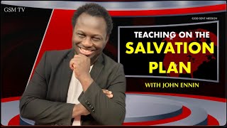 Learn What The Plan Of Salvation Is All About With John Ennin From God Sent Mission