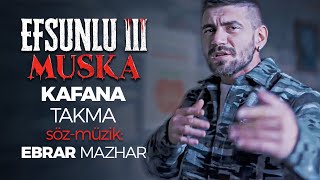 Efsunlu 3 Muska | Kafana Takma - Ebrar Mazhar