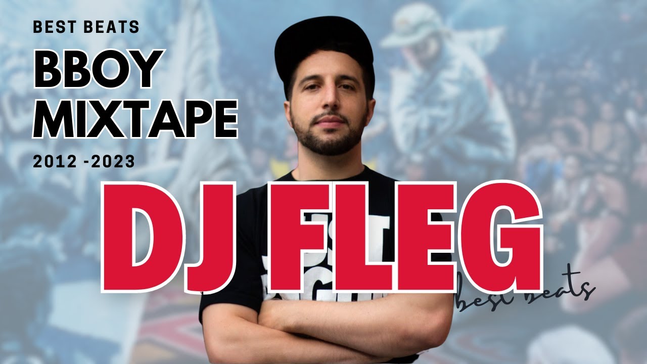 The Ultimate Bboy Music Mixtape: Dj Fleg's Most Popular Beats 2012 ...