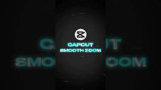 CAPCUT SMOOTH ZOOM TUTORIAL 💀🔥 | #shorts #viral