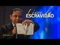 Livre da escravidão - Pr. Luis Gonçalves - 08.06.18