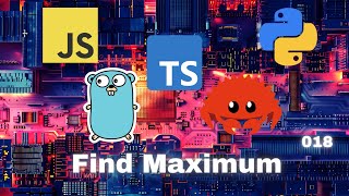 012 Find Maximum - JavaScript, Typescript, Python, Go & Rust