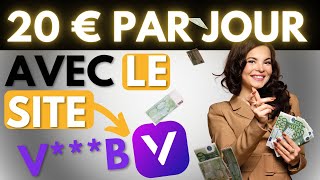 Gagner 20€/JOUR avec le site V***B : idée pour gagner de l'argent sur internet simplement