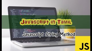 Javascript String Method in Tamil - Part 1