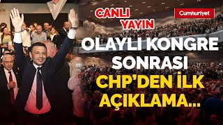 #CANLI Olaylı kongre sonrası CHP'den ilk açıklama...