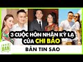 Chi Bảo và 3 cuộc hôn nhân kỳ lạ: Vợ cũ - vợ mới thân như chị em | Điện Ảnh Net