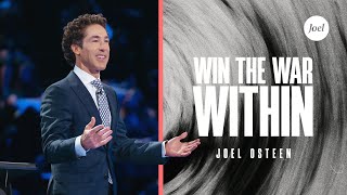 Win the War Within | Joel Osteen