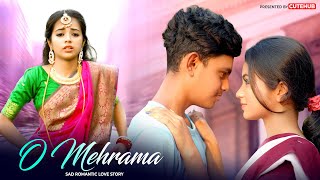 O Mehrama | Sad Romantic Love Story | Nashaa | Thoda Thoda Pyaar | Cutehub Hindi Official 2023