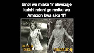 MFAHAMU MTOTO ALIYEISHI MSITU WA AMAZONI KWA SIKU11 PART.1|WORLDNEWS|AMAZONFOREST#acróstico#trending