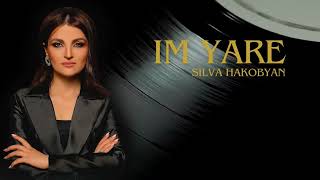 Silva Hakobyan - Im Yare / Սիլվա Հակոբյան - Իմ յարը (Official Audio)