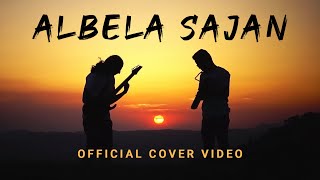 Albela Sajan  |  Homie Blunts | Official Cover Video