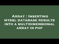 Array : Inserting mysql database results into a multidimensional array in php