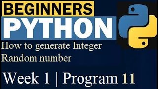How to generate Integer Random number | python for Beginners | Program 11