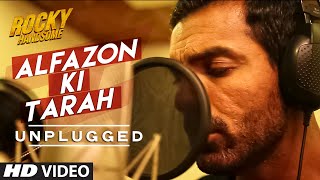 Alfazon Ki Tarah (Unplugged) Video Song | ROCKY HANDSOME | John Abraham, Shruti Haasan