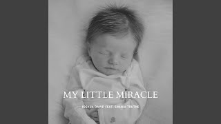 My Little Miracle (feat. Shania Truthe)