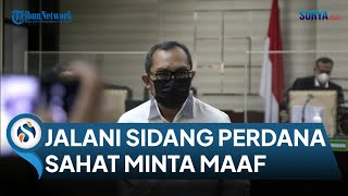 Jalani Sidang Sidang Perdana, Sahat Tua Simandjuntak Minta Maaf 