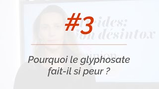 Opération désintox E3 - Pourquoi le glyphosate fait-il si peur ?