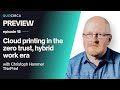 Preview: In the Spotlight with ThinPrint - Cloud printing in the zero trust, hybrid work era