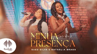 Sued Silva e Nathália Braga | Minha Presença [Clipe Oficial]
