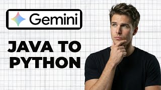 How To Convert Java To Python In Google Gemini (2026 Guide)