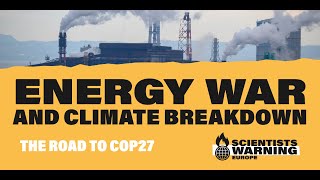 The Energy War and Climate Breakdown - The Road to COP27