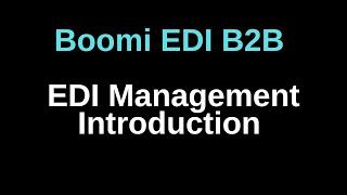 BOOMI EDI  B2B   EDI Management  Introduction 1