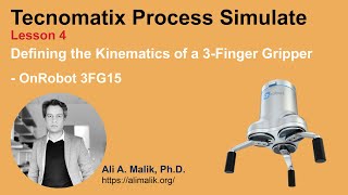 Tecnomatix Process Simulate: Lesson 4 _ Modeling the Kinematics of a 3-Finger Gripper