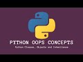 Python Part 2: Object Oriented Programming (OOPs) - Beginners & Freshers