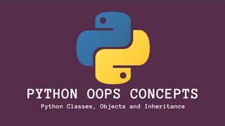 Python Part 2: Object Oriented Programming (OOPs) - Beginners & Freshers