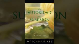 07 La Autoridad y la sumisión por Watchman Nee.