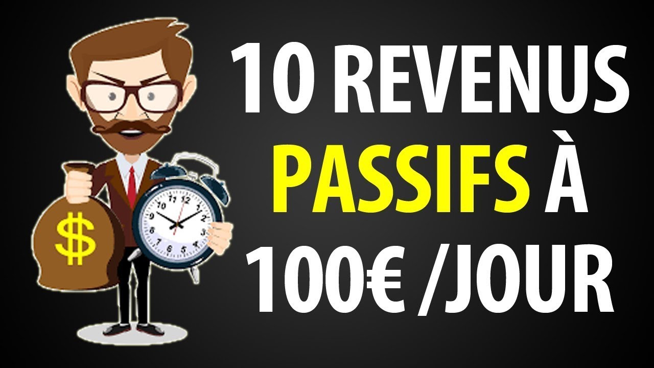 10 Idées De Revenus Passifs Pour Gagner 100 Euros Par Jour - YouTube