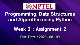 NPTEL Programming, Data Structures and Algorithms using Python Assignment 2 Answers Week 2 July-2023