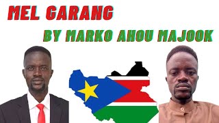 MEL GARANG YUOT BY MARKO AHOU MAJOOK (OFFICIAL AUDIO) SOUTH SUDAN MUSIC 2021