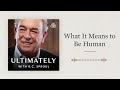 what it means to be human ultimately with r.c. sproul