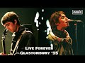 Oasis - Live forever at Glastonbury '95 (best live version) Remastered HD