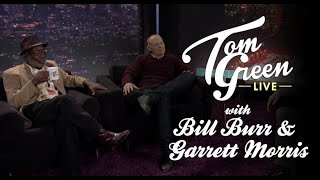 Bill Burr and Garrett Morris | Tom Green Live