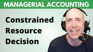 MA57 – Constrained Resource - Relevant Cost Decision (Step-By-Step Example)