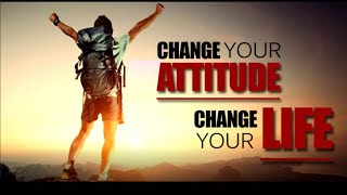 CHANGE YOUR ATTITUDE , CHANGE YOUR LIFE/ATTITUDE CHANGES EVERYTHING / ATTITUDE IS KEY/ POWERFUL .