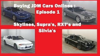 Buying JDM Cars : Supra's, Skylines,RX7's and  Silvia's
