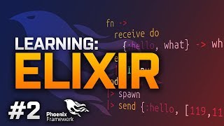 Learning: Elixir (Phoenix Framework) - Part 2 - Programming Stream - 16-06-2018