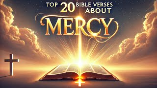 Top 20 Bible Verses About Mercy That Will Melt Your Heart