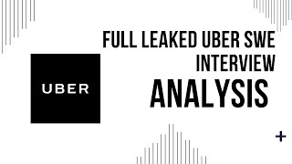 Full Leaked Uber Interview Software Engineer 1 (Analysis)